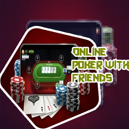 Online poker with friends