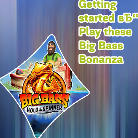 Play big bass bonanza for cash
